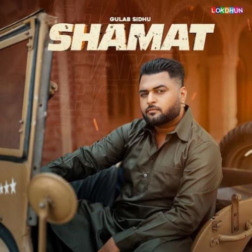 Shamat Gulab Sidhu mp3 song ringtone, Shamat Gulab Sidhu Ringtone Download - RiskyJatt.Com