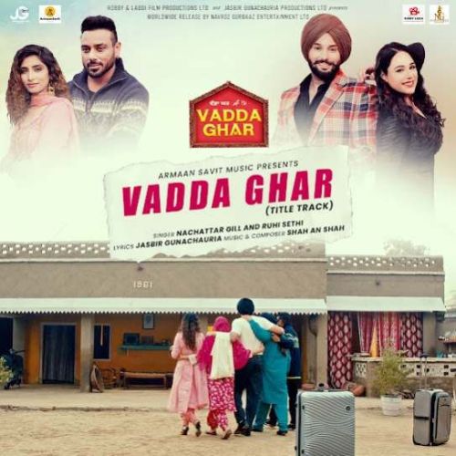 Vadda Ghar- Title Track Nachattar Gill mp3 song ringtone, Vadda Ghar- Title Track Nachattar Gill Ringtone Download - RiskyJatt.Com