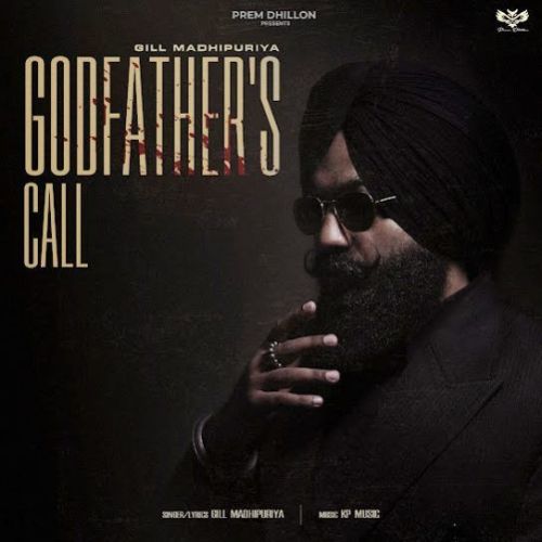 Godfather's Call Gill Madhipuriya mp3 song ringtone, Godfather's Call Gill Madhipuriya Ringtone Download - RiskyJatt.Com