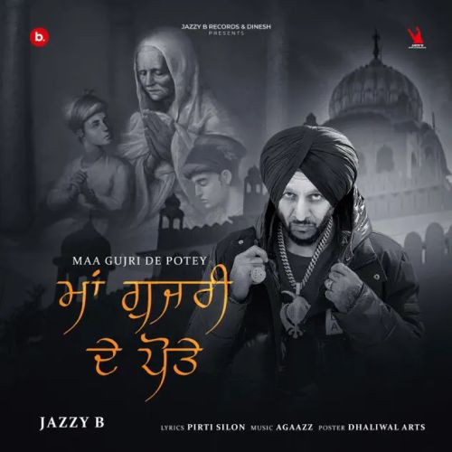 Maa Gujri De Potey Jazzy B mp3 song ringtone, Maa Gujri De Potey Jazzy B Ringtone Download - RiskyJatt.Com