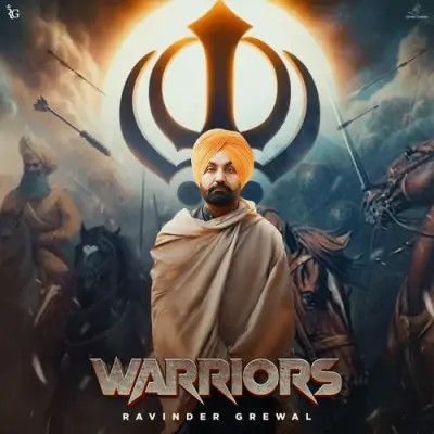 Warriors Ravinder Grewal mp3 song ringtone, Warriors Ravinder Grewal Ringtone Download - RiskyJatt.Com