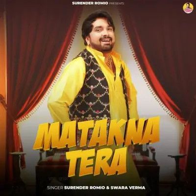 Matakna Tera Surender Romio, Swara Verma mp3 song ringtone, Matakna Tera Surender Romio, Swara Verma Ringtone Download - RiskyJatt.Com