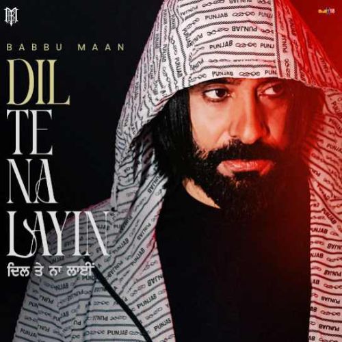 10 12 Saal Babbu Maan mp3 song ringtone, Dil Te Na Layin Babbu Maan Ringtone Download - RiskyJatt.Com