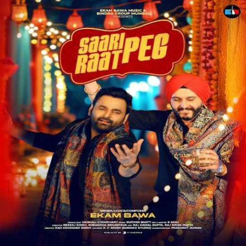 Saari Raat Peg Ekam Bawa mp3 song ringtone, Saari Raat Peg Ekam Bawa Ringtone Download - RiskyJatt.Com