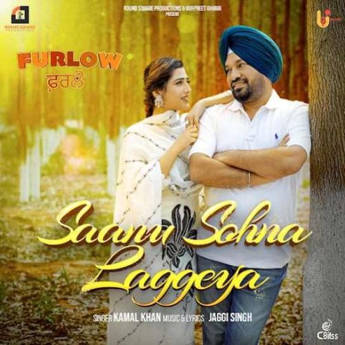 Saanu Sohna Laggeya Kamal Khan mp3 song ringtone, Saanu Sohna Laggeya Kamal Khan Ringtone Download - RiskyJatt.Com