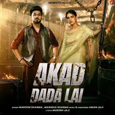 Akad Dada Lai Masoom Sharma, Manisha Sharma mp3 song ringtone, Akad Dada Lai Masoom Sharma, Manisha Sharma Ringtone Download - RiskyJatt.Com