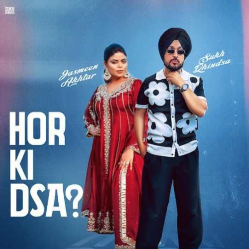 Hor Ki Dsa Sukh Dhindsa mp3 song ringtone, Hor Ki Dsa Sukh Dhindsa Ringtone Download - RiskyJatt.Com