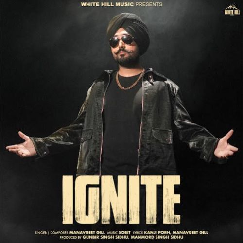 317 Manavgeet Gill mp3 song ringtone, Ignite Manavgeet Gill Ringtone Download - RiskyJatt.Com