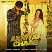 Akhiyan Chaar Chandra Brar mp3 song ringtone, Akhiyan Chaar Chandra Brar Ringtone Download - RiskyJatt.Com