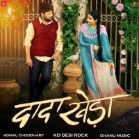 Dada Kheda KD Desi Rock, Komal Chaudhary mp3 song ringtone, Dada Kheda KD Desi Rock, Komal Chaudhary Ringtone Download - RiskyJatt.Com