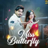 Miss Butterfly Sandeep Surila mp3 song ringtone, Miss Butterfly Sandeep Surila Ringtone Download - RiskyJatt.Com