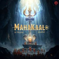 Mahakaal B Praak mp3 song ringtone, Mahakaal B Praak Ringtone Download - RiskyJatt.Com