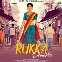 Rukka Delhi Me Raj Mawar, Ashu Twinkle mp3 song ringtone, Rukka Delhi Me Raj Mawar, Ashu Twinkle Ringtone Download - RiskyJatt.Com