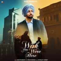 Wish You Were Here Sabi Panesar mp3 song ringtone, Wish You Were Here Sabi Panesar Ringtone Download - RiskyJatt.Com