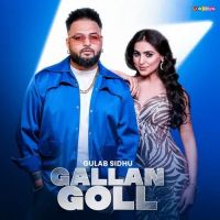 Gallan Goll Gulab Sidhu mp3 song ringtone, Gallan Goll Gulab Sidhu Ringtone Download - RiskyJatt.Com