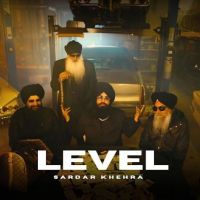 LEVEL Sardar Khehra mp3 song ringtone, LEVEL Sardar Khehra Ringtone Download - RiskyJatt.Com