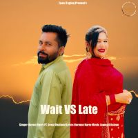Wait Vs Late Harman Harry mp3 song ringtone, Wait Vs Late Harman Harry Ringtone Download - RiskyJatt.Com