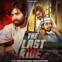 The Last Ride Masoom Sharma, Meenakshi Rana mp3 song ringtone, The Last Ride Masoom Sharma, Meenakshi Rana Ringtone Download - RiskyJatt.Com
