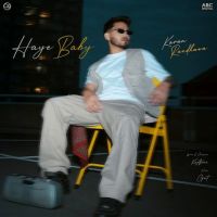 Haye Baby Karan Randhawa mp3 song ringtone, Haye Baby Karan Randhawa Ringtone Download - RiskyJatt.Com