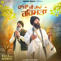Raja Ji Diyan Rehmtan Baba Gulab Singh mp3 song ringtone, Raja Ji Diyan Rehmtan Baba Gulab Singh Ringtone Download - RiskyJatt.Com