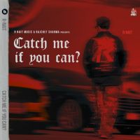 Namya Da Chaa R. Nait mp3 song ringtone, Catch Me If You Can R. Nait Ringtone Download - RiskyJatt.Com