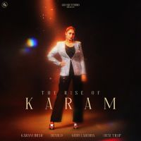 Nakhre Karam Brar mp3 song ringtone, The Rise of Karam Karam Brar Ringtone Download - RiskyJatt.Com