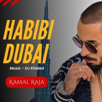 Habibi Dubai Kamal Raja mp3 song ringtone, Habibi Dubai Kamal Raja Ringtone Download - RiskyJatt.Com