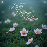 Pyar Diyaan Gallan Arjan Dhillon mp3 song ringtone, Pyar Diyaan Gallan Arjan Dhillon Ringtone Download - RiskyJatt.Com