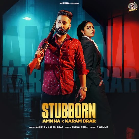 Stubborn Ammna, Karam Brar mp3 songs download