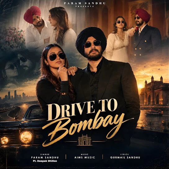 DRIVE TO BOMBAY Param Sandhu, Deepak Dhillon mp3 songs download