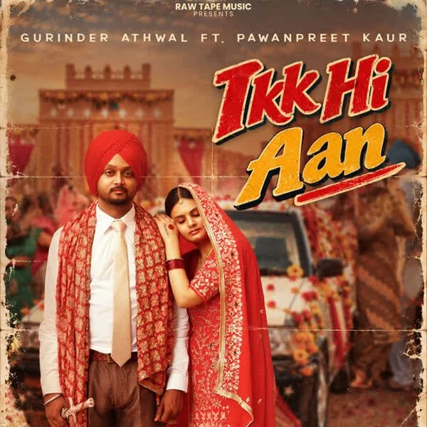 Ikk Hi Aan Gurinder Athwal, Pawanpreet Kaur mp3 songs download