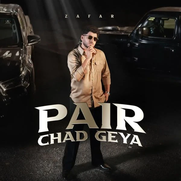 Pair Chad Geya Zafar mp3 songs download